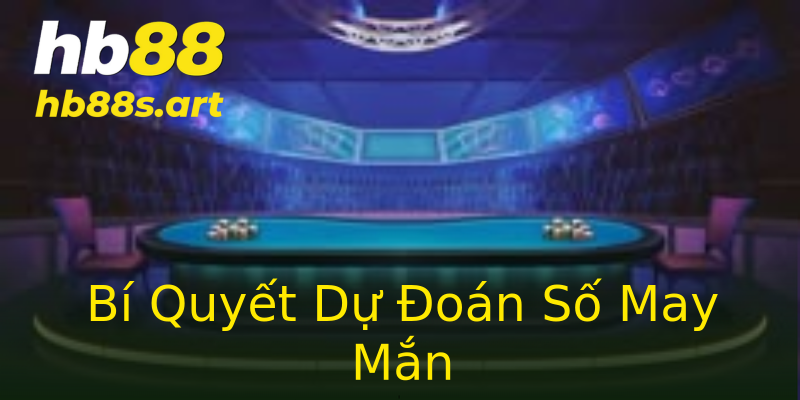 Bí Quyết Dự Đoán Số May Mắn
