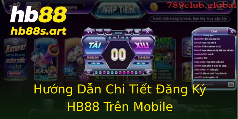 Hướng Dẫn Chi Tiết Đăng Ký HB88 Trên Mobile