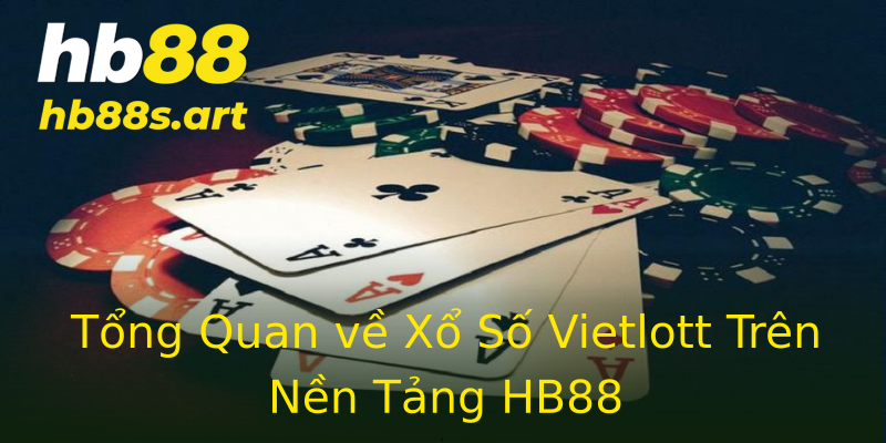 Tổng Quan về Xổ Số Vietlott Trên Nền Tảng HB88